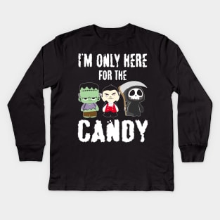 I'm Only Here For The Candy for a Halloween Fan Kids Long Sleeve T-Shirt